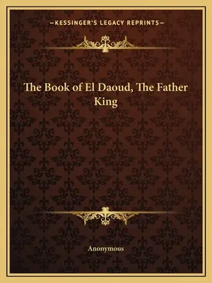 Kniha El Daouda, Otce krále - The Book of El Daoud, The Father King