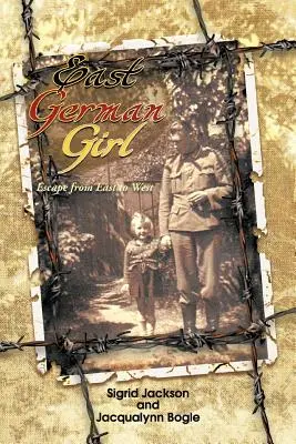 Východoněmecká dívka: Útěk z Východu na Západ - East German Girl: Escape from East to West