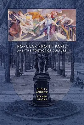 Pařížská lidová fronta a poetika kultury - Popular Front Paris and the Poetics of Culture