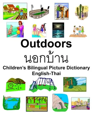 Anglicko-thajský outdoorový/นอกบ้าน Dětský dvojjazyčný obrázkový slovník - English-Thai Outdoors/นอกบ้าน Children's Bilingual Picture Dictionary