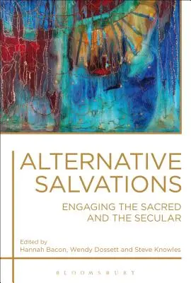 Alternativní záchrany: Vyloučení: zapojení posvátného a sekulárního - Alternative Salvations: Engaging the Sacred and the Secular