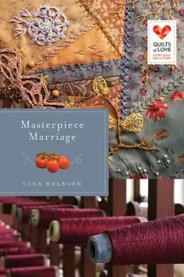 Mistrovské manželství: Série Quilts of Love - Masterpiece Marriage: Quilts of Love Series