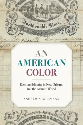 Americká barva: rasa a identita v New Orleans a atlantickém světě - American Color: Race and Identity in New Orleans and the Atlantic World