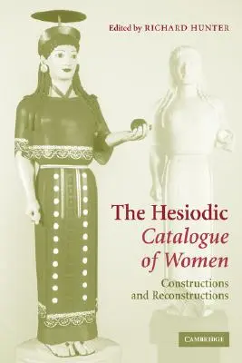 Hésiodův katalog žen: Hésiodos: konstrukce a rekonstrukce - The Hesiodic Catalogue of Women: Constructions and Reconstructions