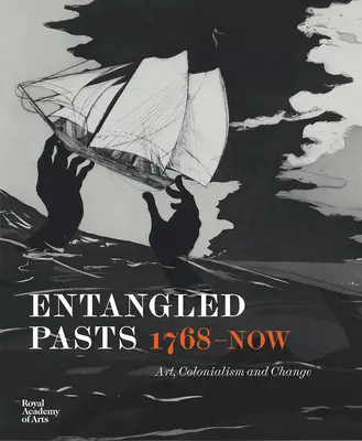 Propletená minulost, 1768 - současnost: Umění, kolonialismus a změna - Entangled Pasts, 1768-Now: Art, Colonialism and Change