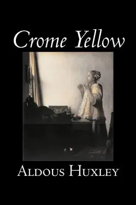 Crome Yellow by Aldous Huxley, Science fiction, Klasika, Literatura - Crome Yellow by Aldous Huxley, Science Fiction, Classics, Literary