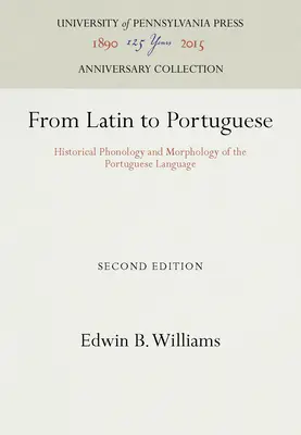 Od latiny k portugalštině: Historická fonologie a morfologie portugalského jazyka - From Latin to Portuguese: Historical Phonology and Morphology of the Portuguese Language