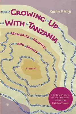 Vyrůstat s Tanzanií. Vzpomínky, úvahy a matematika - Growing Up With Tanzania. Memories, Musings and Maths