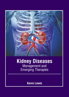 Nemoci ledvin: Léčba a nové léčebné postupy - Kidney Diseases: Management and Emerging Therapies
