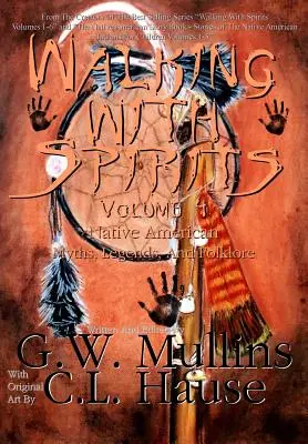 Walking With Spirits Volume 4 Native American Myths, Legends, And Folklore (Procházky s duchy, 4. díl) - Walking With Spirits Volume 4 Native American Myths, Legends, And Folklore
