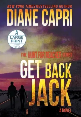 Získejte zpět Jacka: Velké tištěné vydání v pevné vazbě: Série Lov na Jacka Reachera - Get Back Jack Large Print Hardcover Edition: The Hunt for Jack Reacher Series