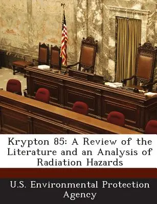 Krypton 85: Přehled literatury a analýza radiačních rizik - Krypton 85: A Review of the Literature and an Analysis of Radiation Hazards