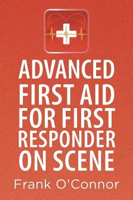Pokročilá první pomoc pro první záchranáře na místě události - Advanced First Aid for First Responder on Scene