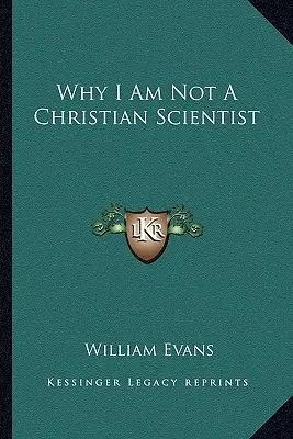 Proč nejsem křesťanský vědec - Why I Am Not a Christian Scientist