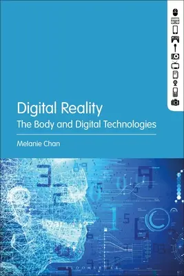 Digitální realita: Tělo a digitální technologie - Digital Reality: The Body and Digital Technologies