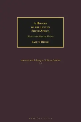 Dějiny levice v Jihoafrické republice: Barucha Hirsona: Zápisky Barucha Hirsona - A History of the Left in South Africa: Writings of Baruch Hirson