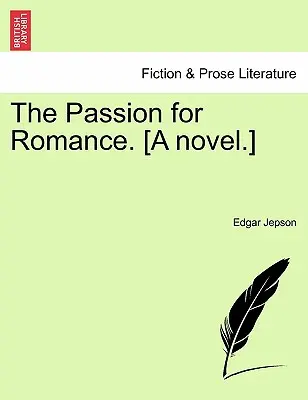 Vášeň pro romantiku. [Román]. - The Passion for Romance. [A Novel.]