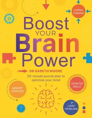 Zvyšte svou mozkovou kapacitu: S více než 300 30minutovými hádankami. - Boost Your Brain Power: With Over 300, 30-Minute Puzzles