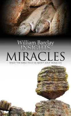 Zázraky: Co nám Bible říká o Ježíšových zázracích? - Miracles: What the Bible Tells Us about Jesus' Miracles