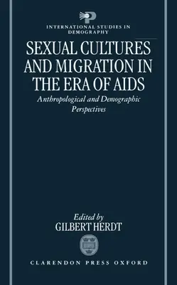 Sexuální kultury a migrace v éře AIDS: Antropologické a demografické perspektivy - Sexual Cultures and Migration in the Era of AIDS: Anthropological and Demographic Perspectives