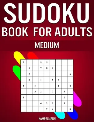 Sudoku pro dospělé Medium: 300 sudoku pro středně pokročilé hráče (s řešením) - Sudoku Book for Adults Medium: 300 Sudokos for Intermediate Adult Players (With Solutions)