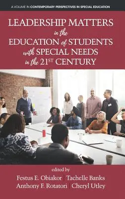 Leadership Matters in the Education of Students with Special Needs in the 21st Century (Na vedení záleží ve vzdělávání žáků se speciálními potřebami ve 21. století) - Leadership Matters in the Education of Students with Special Needs in the 21st Century
