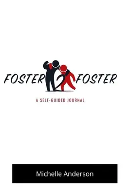 Foster2Foster: Deník pro děti v pěstounské péči: Samostatně vedený deník pro děti v pěstounské péči - Foster2Foster: A Self-Guided Journal for children in foster care