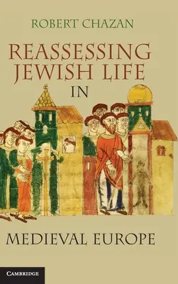 Přehodnocení židovského života ve středověké Evropě - Reassessing Jewish Life in Medieval Europe