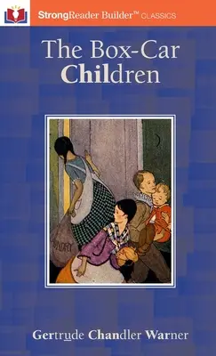 The Box-Car Children (Annotated): The Box-Car Children (Annotated): A StrongReader Builder(TM) Classic for Dyslexic and Struggling Readers (Děti z dětských domovů): (česky). - The Box-Car Children (Annotated): A StrongReader Builder(TM) Classic for Dyslexic and Struggling Readers
