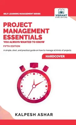 Základy projektového řízení, které jste vždycky chtěli znát: 5. vydání. - Project Management Essentials You Always Wanted To Know