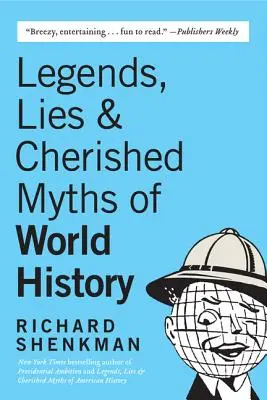 Legendy, lži a opěvované mýty světových dějin (Legends, Lies & Cherished Myths of World History) - Legends, Lies & Cherished Myths of World History