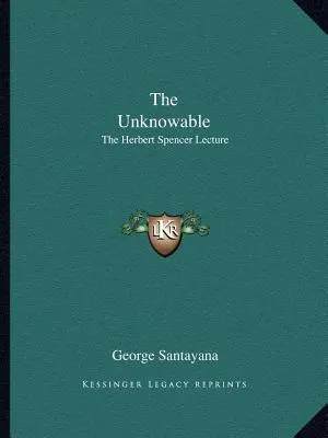 Nepoznatelné: Přednáška Herberta Spencera - The Unknowable: The Herbert Spencer Lecture
