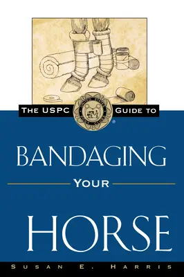 Příručka Uspc pro bandážování koně - The Uspc Guide to Bandaging Your Horse