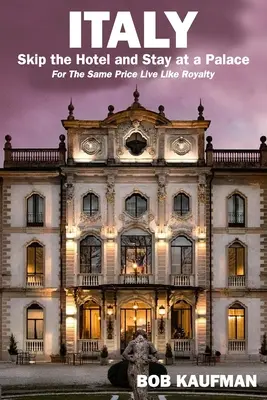 ITÁLIE.. Přeskočte hotel a ubytujte se v paláci!: Za stejnou cenu žijte jako královská rodina. - ITALY.. Skip the Hotel and Stay at a Palace!: For the Same Price Live Like Royalty.