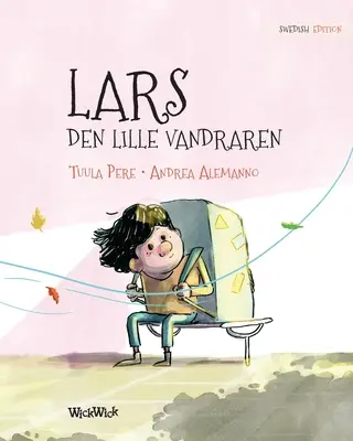 Lars, den lille vandraren: švédské vydání knihy Leo, malý tulák - Lars, den lille vandraren: Swedish Edition of Leo, the Little Wanderer