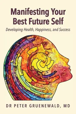 Manifestace vašeho nejlepšího budoucího já: Budování adaptivní odolnosti - Manifesting Your Best Future Self: Building Adaptive Resilience