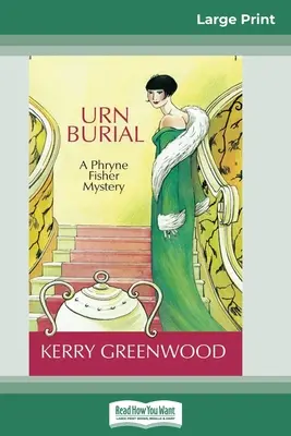 Pohřeb v urně: Záhada Phryne Fisherové (16pt Large Print Edition) - Urn Burial: A Phryne Fisher Mystery (16pt Large Print Edition)
