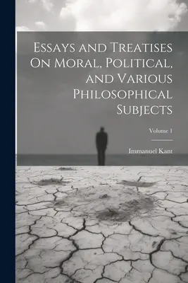 Eseje a pojednání o morálních, politických a různých filosofických tématech; 1. díl. - Essays and Treatises On Moral, Political, and Various Philosophical Subjects; Volume 1