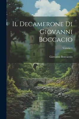 Dekameron Giovanniho Boccacia; 1. díl - Il Decamerone Di Giovanni Boccacio; Volume 1