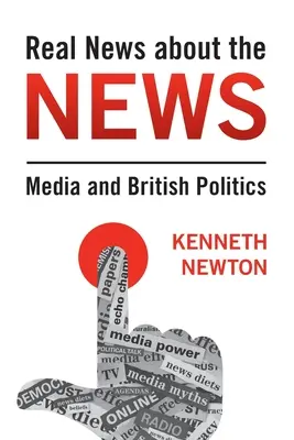 Skutečné zprávy o zprávách: Aktuální informace o médiích a britské politice: Základní informace o médiích a britské politice - Real News about the News: Media and British Politics