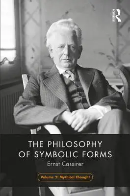 Filosofie symbolických forem, 2. díl: Mytické myšlení - The Philosophy of Symbolic Forms, Volume 2: Mythical Thinking