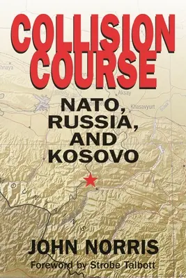 Kolizní kurz: NATO, Rusko a Kosovo - Collision Course: NATO, Russia, and Kosovo