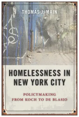 Bezdomovectví v New Yorku: Politika od Kocha po de Blasia - Homelessness in New York City: Policymaking from Koch to de Blasio