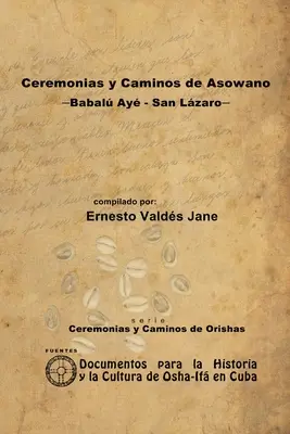 Obřady a způsoby Asowano, -Babal Ay - San Lzaro- - Ceremonias y Caminos de Asowano, -Babal Ay - San Lzaro-