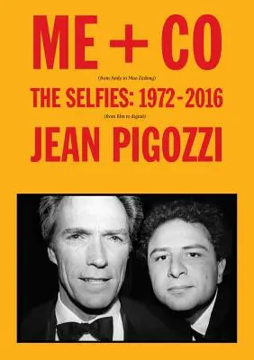 Jean Pigozzi: Me + Co: J. S.: The Selfies: 1972-2016 - Jean Pigozzi: Me + Co: The Selfies: 1972-2016