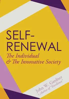 Sebeobnova: Jednotlivec a inovativní společnost - Self-Renewal: The Individual and the Innovative Society