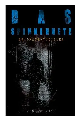 Das Spinnennetz (Špionážní thriller) - Das Spinnennetz (Spionage-Thriller)