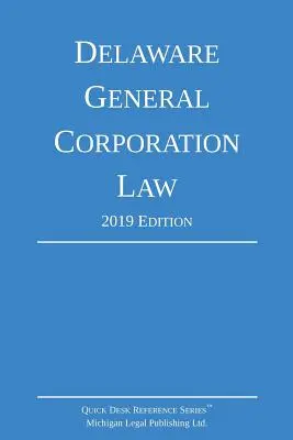 Delaware General Corporation Law; vydání 2019 - Delaware General Corporation Law; 2019 Edition