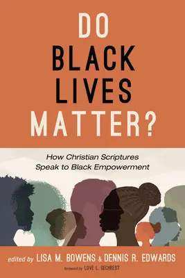 Záleží na životech černochů?: Jak křesťanská Písma mluví k posílení postavení černochů? - Do Black Lives Matter?: How Christian Scriptures Speak to Black Empowerment