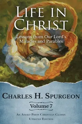 Život v Kristu 7. díl: Lekce ze zázraků a podobenství našeho Pána - Life in Christ Vol 7: Lessons from Our Lord's Miracles and Parables